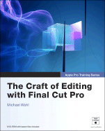 The Craft of Editing with Final Cut Pro - Wohl, Michael