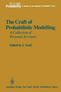 The Craft of Probabilistic Modelling: A Collection of Personal Accounts