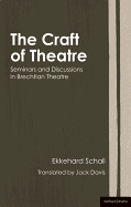 The Craft of Theatre: Seminars and Discussions in Brechtian Theatre