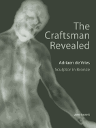 The Craftsman Revealed: Adriaen de Vries, Scupltor in Bronze