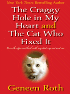 The Craggy Hole in My Heart and the Cat Who Fixed It: Over the Edge and Back with My Dad, My Cat, and Me
