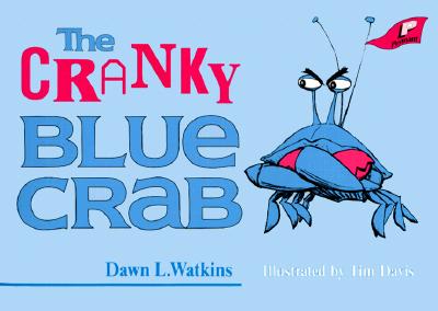 The Cranky Blue Crab: A Tale in Verse - Watkins, Dawn L, and Smith, Anne (Editor)