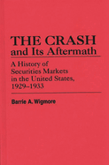 The Crash and Its Aftermath: A History of Securities Markets in the United States, 1929-1933