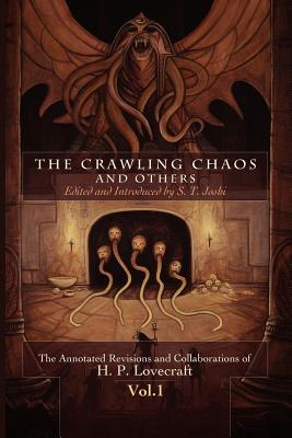 The Crawling Chaos and Others - Lovecraft, H P, and Joshi, S T