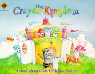 The Crayon Kingdom: Lion Cub Storybooks, Teaches Children about Unity - Bishop, Jennie
