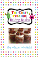 The Crazy Cupcake: Baking Basics