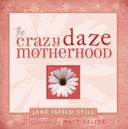 The Crazy Daze of Motherhood