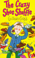 The Crazy Shoe Shuffle - Cross, Gillian