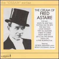 The Cream of Fred Astaire - Fred Astaire