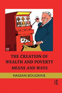 The Creation of Wealth and Poverty: Means and Ways
