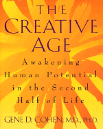 The Creative Age: Awakening Human Potential in the Second Half of Life