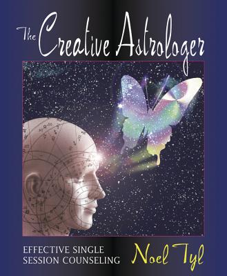 The Creative Astrologer: Effective Single Session Counseling - Tyl, Noel