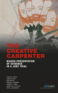 The Creative Carpenter: Biased Presentation of Evidence in a Jury Trial