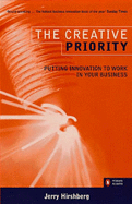 The Creative Priority: Putting Innovation to Work in Your Business