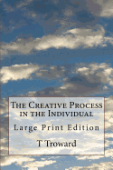 The Creative Process in the Individual: Large Print Edition