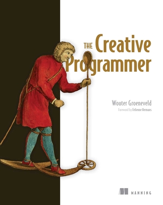 The Creative Programmer - Groeneveld, Wouter