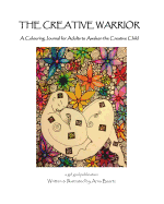 The Creative Warrior: A Colouring Journal for Adults to Awaken the Creative Child
