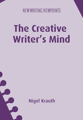 The Creative Writer's Mind - Krauth, Nigel