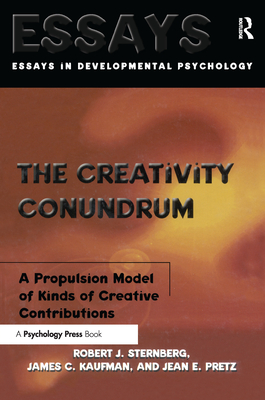 The Creativity Conundrum: A Propulsion Model of Kinds of Creative Contributions - Sternberg, Robert J, and Kaufman, James C, PhD, and Pretz, Jean E
