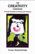 The Creativity Handbook: A Visual Arts Guide for Parents and Teachers - Borris-Krimsky, Carolyn, and Boriss-Krimsky, Carolyn