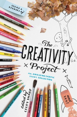 The Creativity Project: An Awesometastic Story Collection - Sharp, Colby (Editor)