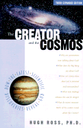 The Creator and the Cosmos: How the Latest Scientific Discoveries Reveal God - Ross, Hugh