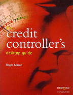 The Credit Controller's Desktop Guide
