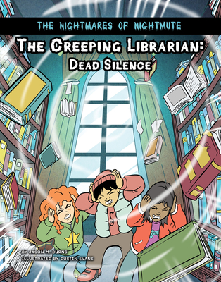 The Creeping Librarian: Dead Silence - Burns, Jason M