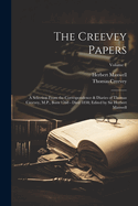 The Creevey Papers: A Selection From the Correspondence & Diaries of Thomas Creevey, M.P., Born 1768 - Died 1838; Edited by Sir Herbert Maxwell; Volume 1