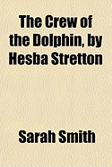 The Crew of the Dolphin, by Hesba Stretton