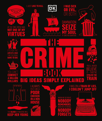 The Crime Book: Big Ideas Simply Explained - DK, and James, Peter (Foreword by)