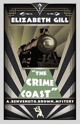 The Crime Coast: A Golden Age Mystery - Gill, Elizabeth
