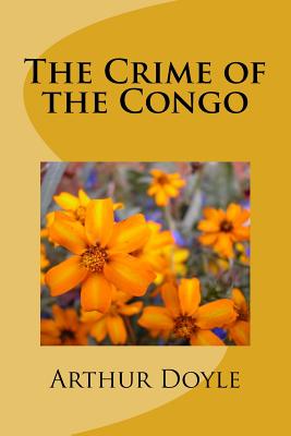 The Crime of the Congo - Doyle, Arthur Conan, Sir