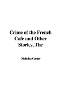 The Crime of the French Cafe and Other Stories