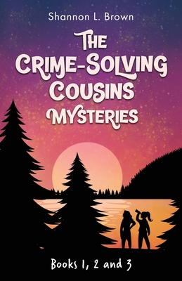 The Crime-Solving Cousins Mysteries Bundle: The Feather Chase, The Treasure Key, The Chocolate Spy: Books 1, 2 and 3 - Brown, Shannon L