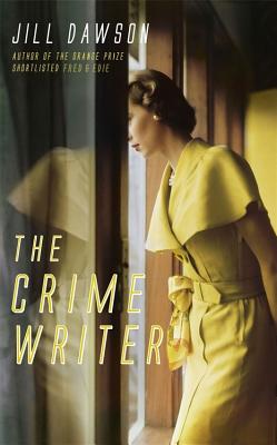 The Crime Writer - Dawson, Jill