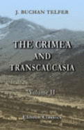 The Crimea and Transcaucasia. Volume 2