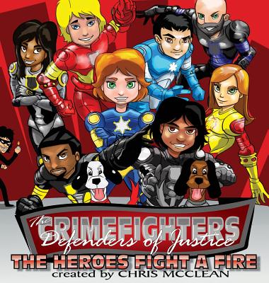 The CrimeFighters: The Heroes Fight a Fire - McClean, Chris