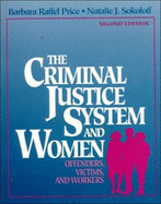 The Criminal Justice System and Women: Offenders, Victims, and Workers - Price, Barbara Raffel, and Sokoloff, Natalie J