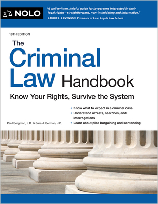 The Criminal Law Handbook: Know Your Rights, Survive the System - Bergman, Paul, and Berman, Sara J