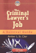 The Criminal Lawyer's Job: A Survival Guide