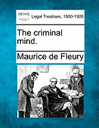 The Criminal Mind. - De Fleury, Maurice