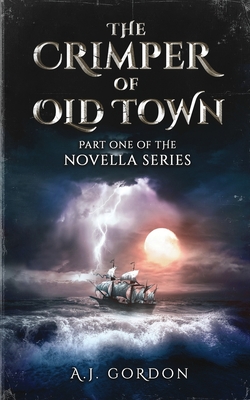 The Crimper of Old Town: Part One of the Novella Series - Gordon, A J