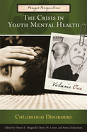 The Crisis in Youth Mental Health: Critical Issues and Effective Programs [4 Volumes]