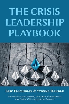 The Crisis Leadership Playbook - Flamholtz, Eric, and Randle, Yvonne