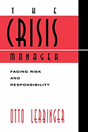 The Crisis Manager: Facing Disasters, Conflicts, and Failures