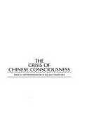 The Crisis of Chinese Consciousness: Radical Antitraditionalism in the May Fourth Era