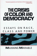 The Crisis of Color and Democracy: Essays on Race, Class and Power