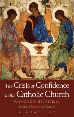 The Crisis of Confidence in the Catholic Church - Helmick SJ, Raymond G., Father