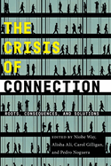 The Crisis of Connection: Roots, Consequences, and Solutions